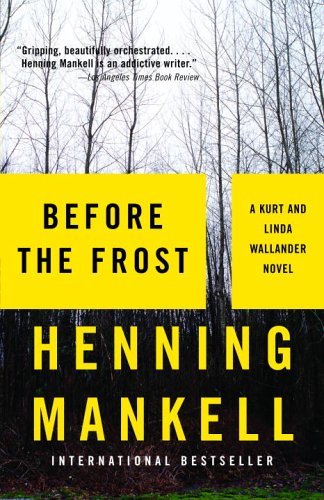 Before the Frost (2005, Detective Wallander #10) by Henning Mankell