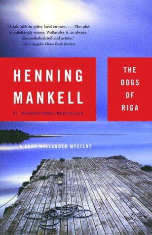 The Dogs of Riga (2001, Detective Wallander #3) by Henning Mankell