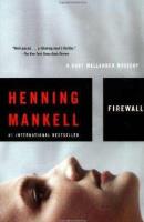 Firewall (2002, Detective Wallander #9) by  Henning Mankell